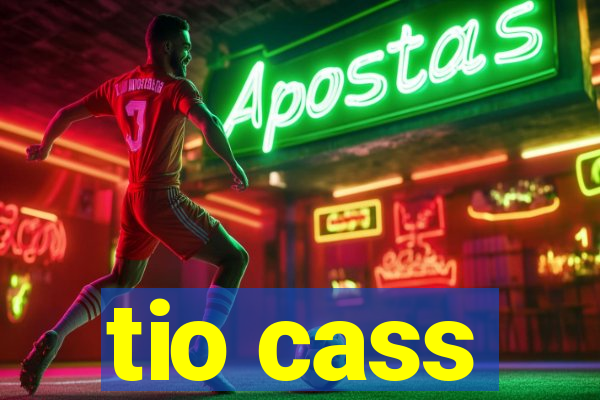 tio cass